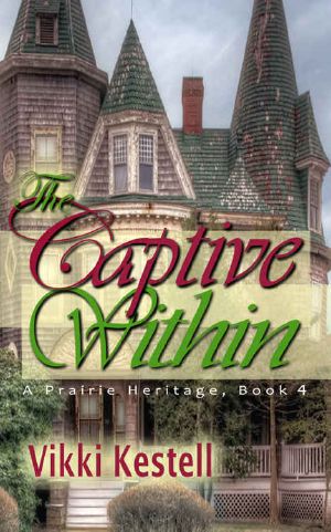 [A Prairie Heritage 04] • The Captive Within